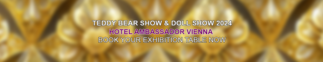Book an exhibition space for the TEDDY BEAR EXCHANGE & DOLL EXCHANGE 2024 in Vienna